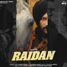 Raidan - Gurjas Sidhu Song Download Mp3 - Gurjas Sidhu, Jasmeen Akhtar, Gaiphy MP3 Songs