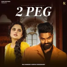 2 PEG - Shiva Choudhary - Shiva Choudhary, Raj Mawar MP3 Songs