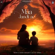 Maa Jandi Ae - Mand Mp3 Song Download Now - Mand, SAGGI NEXUSS, Diljot Singh MP3 Songs
