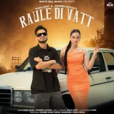 Raule Di Vatt - Sukh Lotey Free Mp3 Song - Sukh Lotey, Jasmeen Akhtar MP3 Songs
