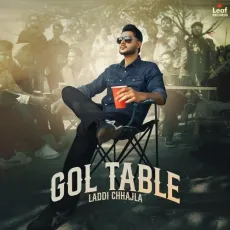 Gol Table - Laddi Chhajla - Laddi Chhajla, Savraj MP3 Songs