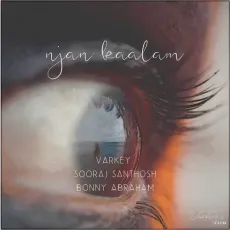 Njan Kaalam - Varkey, Sooraj Santhosh, Bonny Abraham MP3 Songs