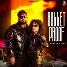 Bullet Proof - Bhadak Singh - Bhadak Singh, Shiva Choudhary, Sihag Muzik MP3 Songs