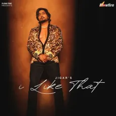 I Like That - Jigar Mp3 Song Free Download - Jigar, Jung Sandhu, Nav Virdi, Gag Studioz MP3 Songs
