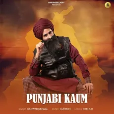 Punjabi Kaum - Kanwar Grewal mp3 song download - Kanwar Grewal MP3 Songs