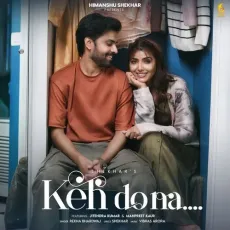 Keh Do Na (feat Jitendra Kumar &amp Manpreet Kaur) - Shekhar - Shekhar, Rekha Bhardwaj MP3 Songs