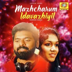 Mazha Charum Idavazhiyil (Reprised Version) - Hamdan Hamza MP3 Songs