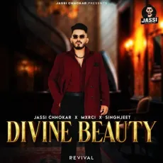 Divine Beauty (Revival) - Singhjeet, Jassi Chhokar, MXRCI MP3 Songs
