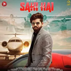 Sahi Hai - Masoom Sharma, Bhadak Singh, Twinkle Arora MP3 Songs