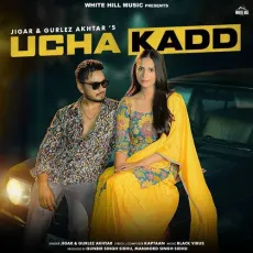Ucha Kadd - Jigar Mp3 Download Free - Jigar, Gurlej Akhtar, Kaptaan MP3 Songs