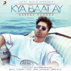 Kya Baat Ay - Harrdy Sandhu, Jaani MP3 Songs