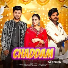 Chaddam (DJ Remix) - Masoom Sharma, Swara Verma MP3 Songs