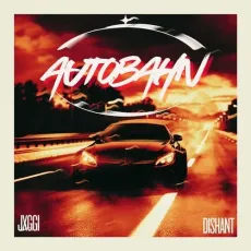 Autobahn - Jxggi - Jxggi, Dishant MP3 Songs