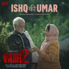 Ishq Ki Umar - Vadh 2 - Rochak Kohli, Papon, Kumaar MP3 Songs