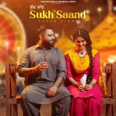 Sukh Saand - Gulab Sidhu Song Download - Gulab Sidhu, Gill Raunta MP3 Songs