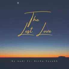 The Lost Love (feat. Rithu Vysakh) - Aadi MP3 Songs