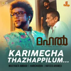 Karimegha Thazhappilum - Musthafa Ambadi, Haricharan MP3 Songs
