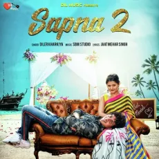 Sapna 2 - Diler Kharkiya MP3 Songs