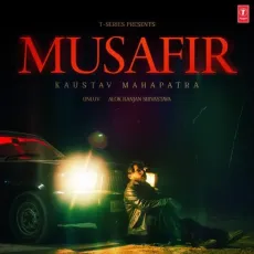 Musafir - Alok Ranjan Srivastava, Kaustav Mahapatra, Unluv MP3 Songs