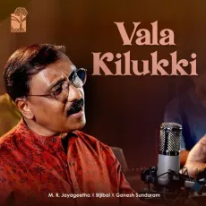 Vala Kilukki - Ganesh Sundaram, Bijibal, M.R. Jaya Geetha MP3 Songs