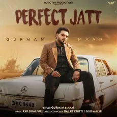 Perfect Jatt - Gurman Maan - Gurman Maan MP3 Songs