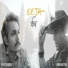 Eeja - Neelesh Misra - Neelesh Misra, Jubin Nautiyal MP3 Songs