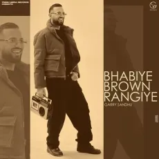 BHABIYE BROWN RANGIYE - Garry Sandhu Song Mp3 Download - Garry Sandhu, Savraj MP3 Songs