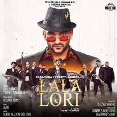 Lala Lori - Fazilpuria, Jaani, Deepti Sadhwani MP3 Songs
