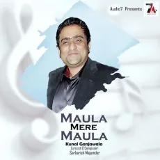 Maula Mere Maula - Kunal Ganjawala - Kunal Ganjawala MP3 Songs