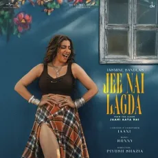 Jee Nai Lagda - Jasmine Sandlas - Jasmine Sandlas, Jaani, Bunny MP3 Songs