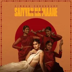 Saiyyan Na Maane - Simran Choudhary Mp3 - Simran Choudhary, Amritanshu Dutta MP3 Songs