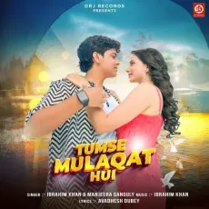 Tumse Mulaqat Hui - Ibrahim Khan - Ibrahim Khan, Manjeera Ganguly MP3 Songs