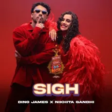 Sigh - Royal Stag Packaged Drinking Water Boombox - Dino James Full Song Download - Dino James, Nikhita Gandhi MP3 Songs