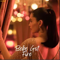 Bebe Got Fire - Rina wangsu, Antony MP3 Songs