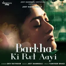 Barkha Ki Rut Aayi - Jeet Gannguli - Jeet Gannguli, Dev Rathour MP3 Songs