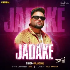 Jadake (From Sarpanchi 2024) - Gulab Sidhu Song Download Mp3 - Gulab Sidhu, Gill Raunta, Iris MP3 Songs