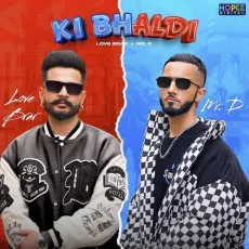Ki Bhaldi - Love Brar Free Mp3 Song - Love Brar, Mr. Dee MP3 Songs