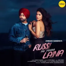 Russi Nu Mnaa Laina - Jordan Sandhu MP3 Songs