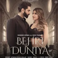 Behri Duniya (feat. Parmish Verma And Nikki Tamboli) - Afsana Khan, Saajz MP3 Songs
