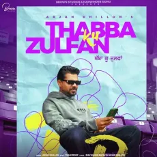 Thabba Ku Zulfan - Arjan Dhillon MP3 Songs