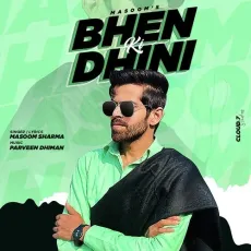 Bhen Ki Dhini - Masoom Sharma MP3 Songs