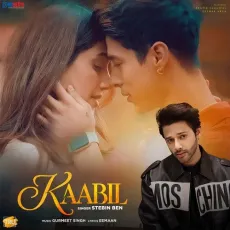 Kaabil - Stebin Ben, Eemaan, Gurmeet Singh MP3 Songs