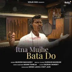 Itna Mujhe Bata Do - Mann Taneja, Mukesh Mahadev MP3 Songs