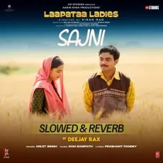 Sajni (Slowed And Reverb) - Arijit Singh, Ram Sampath MP3 Songs