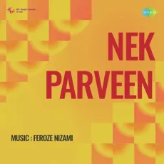 Aye Do Jahan Wale - Nek Parveen - Zeenat Begum MP3 Songs