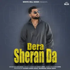 Dera Sheran Da - Gulab Sidhu - Gulab Sidhu, Sukh Lotey MP3 Songs