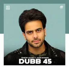 Dubb 45 - Mankirt Aulakh, Cheetah, Saabi Bhinder, Chairmxn MP3 Songs