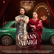 Chann Wargi - Vicky Gill - Vicky Gill, Jasmeen Akhtar, Jassi X, Vicky Dhaliwal MP3 Songs