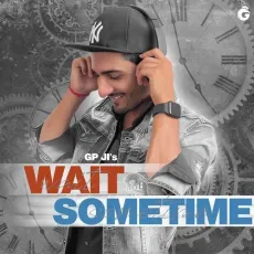 Wait Sometime - Gp Ji MP3 Songs