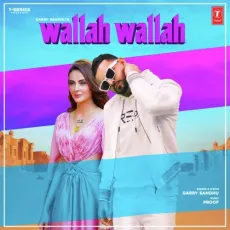 Wallah Wallah - Garry Sandhu, Proof MP3 Songs